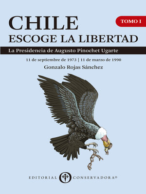 cover image of Chile Escoge la Libertad, Tomo I